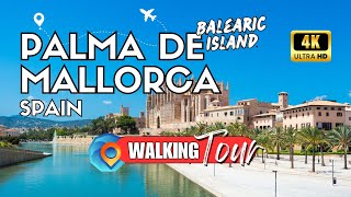 Exploring Palma de Mallorca [Spain  Balearic Island ] | Summer Walking Tour 4K UHD