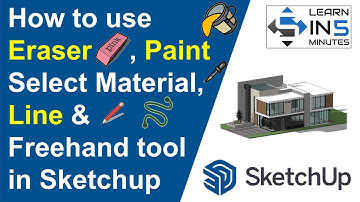 How to use Eraser, Paint, Sample Material, Line & Freehand Tool in Sketchup | Learn in 5 Minutes