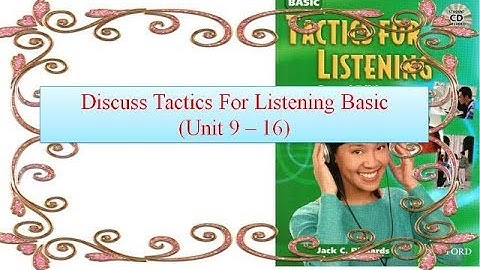 Discuss Tactics For Listening  Basic (#Unit 9 - 16)