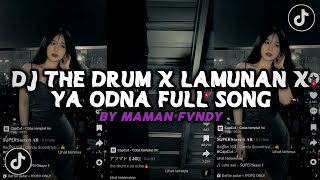 DJ THE DRUM X LAMUNAN X YA ODNA FULL SONG MENGKANE BY MAMAN FVNDY