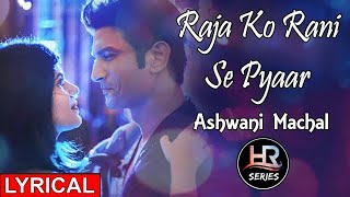 Download Lagu Lyrical || Raja Ko Rani Se Pyaar || Ashwani Machal || HR-Series MP3