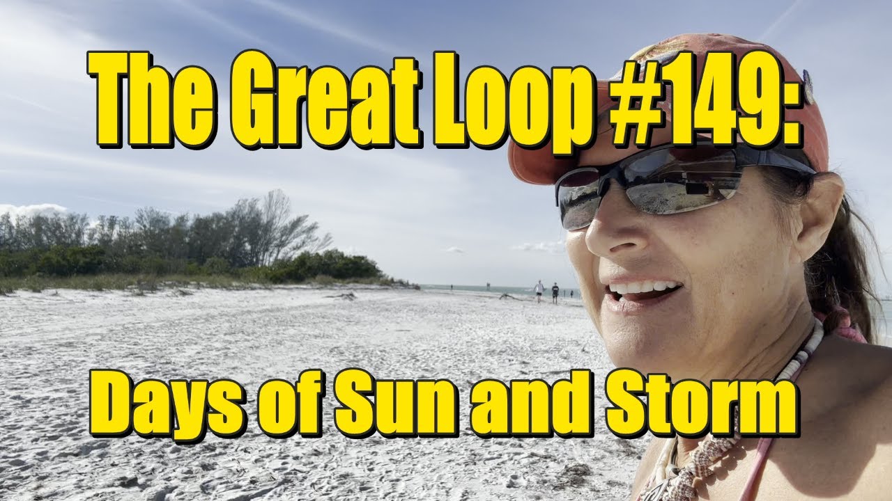 The Great Loop #149: Days of Sun and Storm - YouTube