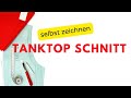Tanktop - Schnittmuster selbst erstellen