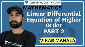 Linear Differential Equation of Higher Order | Part-II | Vikas | JAM 2021 | Unacademy Live