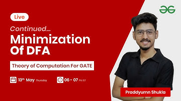 Minimization of DFA Part-2 with Praddyumn Shukla | GeeksforGeeks GATE