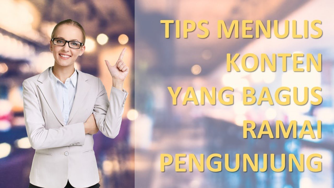 Tips Menulis Konten Yang bagus , baik, dan disukai pengunjung - YouTube