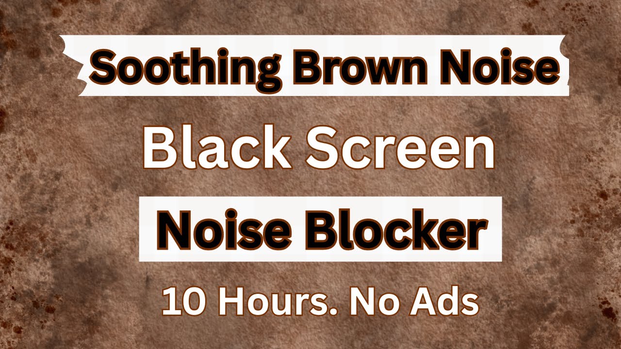 Soothing Brown Noise for Deep Sleep & Focus | Noise Blocking Sound | 10 Hours NO ADS