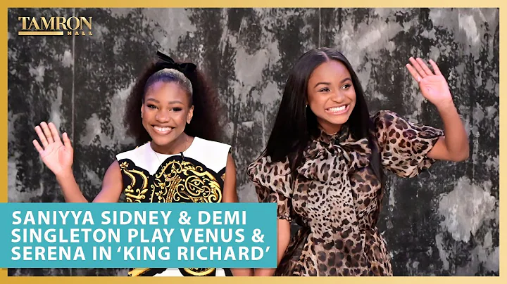 Saniyya Sidney & Demi Singleton Talk Playing Venus...