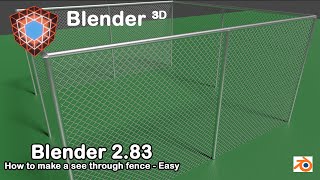 Blender 2.83 Easy - Creating a see through fence