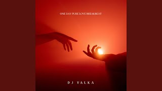One Day Pure Love Breakbeat
