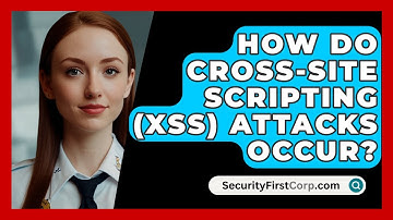 How Do Cross-Site Scripting (XSS) Attacks Occur? | SecurityFirstCorp News