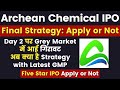 Archean Chemical IPO Day 2  Archean Chemical IPO Apply or Not  Archean Chemical IPO GMP Today