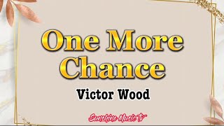 One More Chance (Victor Wood) with Lyrics