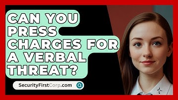 Can You Press Charges For A Verbal Threat? - SecurityFirstCorp.com