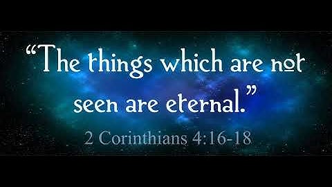 II Cô-rinh-tô 4:16-18 CÁI NHÌN MỚI - TỪ BI QUAN SANG LẠC QUAN