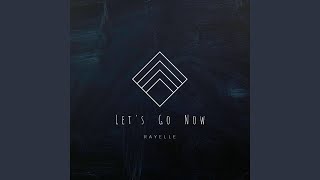 Video thumbnail of "Rayelle - Let's Go Now"