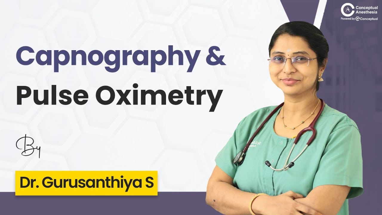 Capnography & Pulse Oximetry | Conceptual Anesthesia | Dr. Gurusanthiya S | Anesthesia Residency