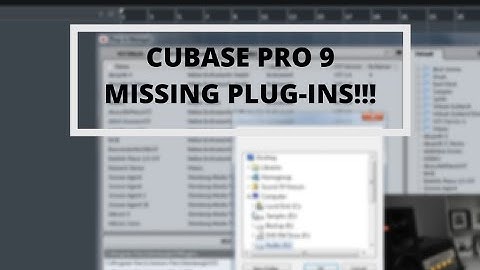 CUBASE PRO 9: MISSING PLUGINS - TIP