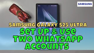 Samsung Galaxy S25 Ultra How To Set Up & Use Two WhatsApp Accounts #latest