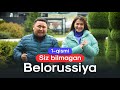 Belorussiya bo&#39;ylab sayohat! 1-qismi