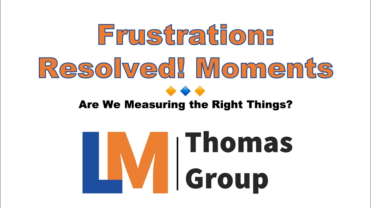 Frustration: Resolved! Moment - Are We Measuring the Right Things