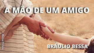 A mão de um amigo - Bráulio Bessa [ Maria Poesia ]