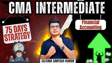 Mission 75 Days | CMA Inter Financial Accounting  by CA/CMA Santosh Kumar