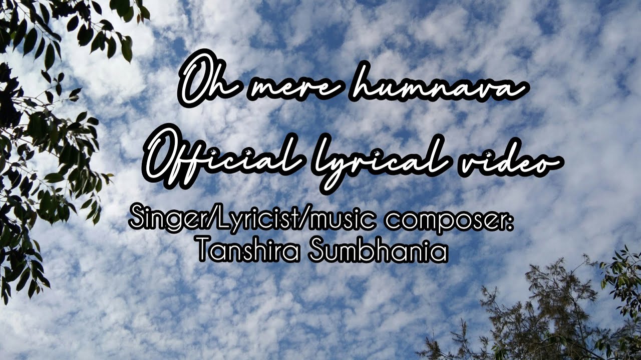 Oh mere Humnava | Official Lyrical Video | Tanshira Sumbhania #