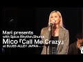 Mari presents gb ✢ Mico w/ Spice Rhythm, Shunta 『Call me crazy』