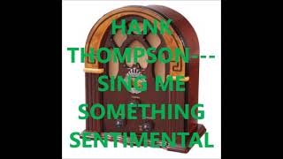 Watch Hank Thompson Sing Me Something Sentimental video