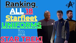 Ranking ALL 18 Starfleet STAR TREK Uniforms From WORST to BEST!