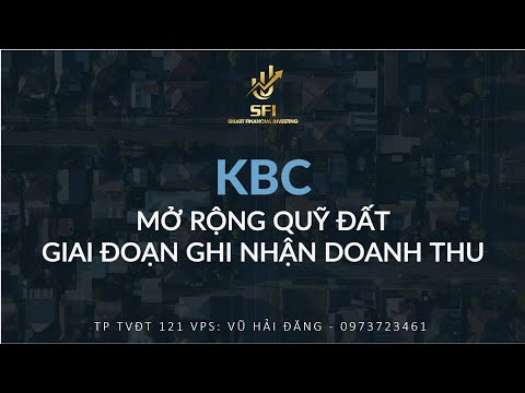 KBC - MỞ RỘNG QUỸ ĐẤT - GIAI ĐOẠN GHI NHÂN DOANH THU