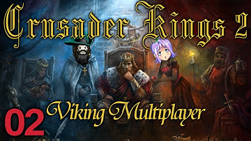 Crusader Kings 2 Multiplayer w/ Eniko - Ep 02