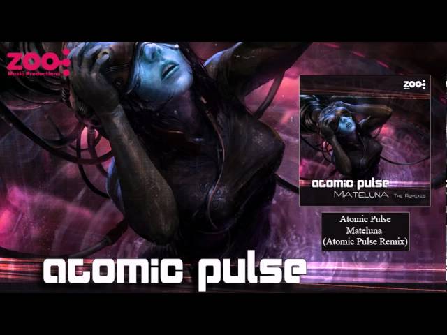 Watch Atomic Pulse - Mateluna (Atomic Pulse Remix) on YouTube Watch Atomic Pulse - Mateluna (Atomic Pulse Remix) on YouTube