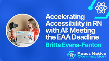 React Native Connection 2025 - Britta Evans-Fenton - Accessibility in React Native with AI
