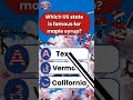 Which US State is Famous For Maples Syrup?