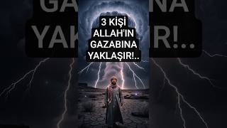 3 kişi Allah'ın gazabına yaklaşır! #hadisler #dinivideolar