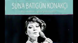 Suna Batıgün Konakçı ~ Bağ-ı hüsnün o güzel gülleri soldu