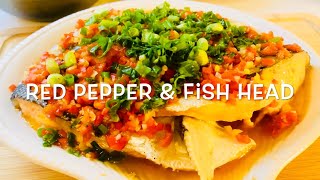 Steamed Fish Head With Chopped Peppers 剁椒鱼头 Duo Jiao Yu Tou