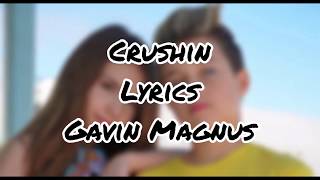 Crushin -Gavin Magnus, ft. Piper Rockelle **Lyrics**