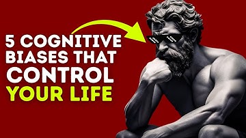 5 Cognitive Biases That Control Your Life