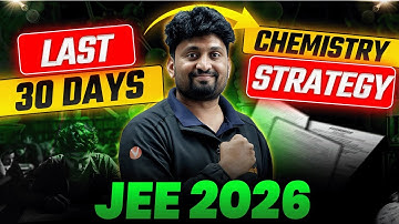 JEE Chemistry Last 30 Days Strategy| JEE 2026 JEE Aspirants| Naveen Sir