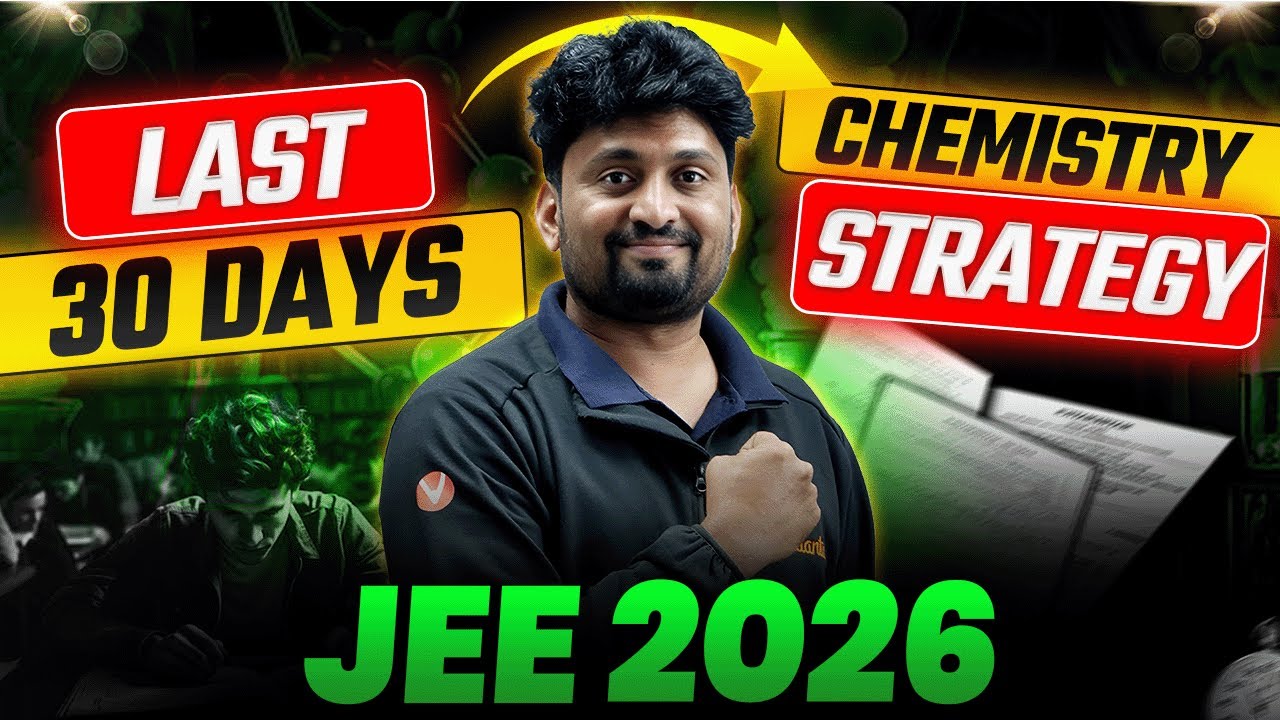 JEE Mains 2026: Chemistry Last 30 Days Strategy 🔥 | Score 80+ in ...