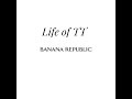 Life Of TT - Banana Republic Episode 8