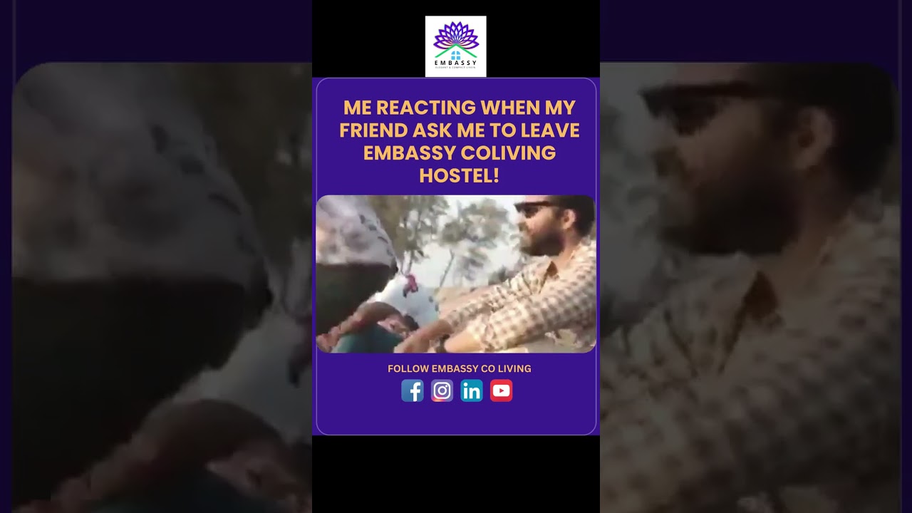 When Your Friend Wants to Shift Hostels, But You Love Embassy Coliving!