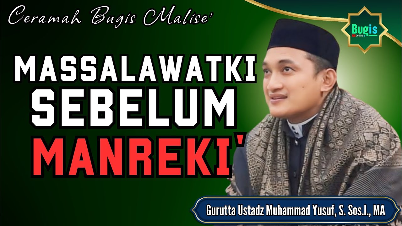 CERAMAH BUGIS TERBARU GURUTTA USTADZ MUHAMMAD YUSUF ~ BERSALAWAT SEBELUM MAKAN 
