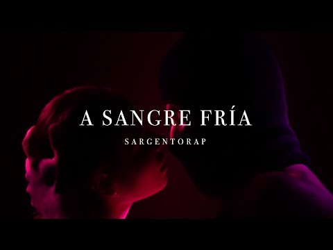 SARGENTORAP - ¨A SANGRE FRIA ¨ (VIDEO OFICIAL)