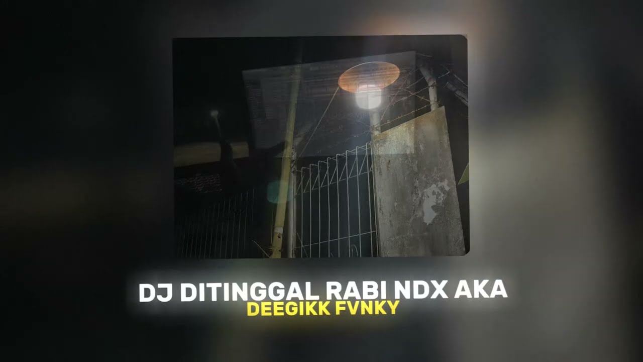 DJ DITINGGAL RABI NDX AKA DEEGIKK FVNKY || DEK OPO KOWE LALI KARO SUMPAH JANJIKU