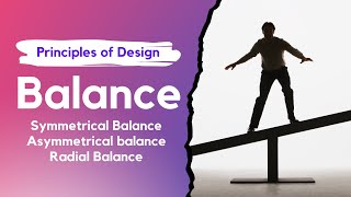 Balance - Principles of Design | Symmetrical Balance, Asymmetrical Balance and Radial Balance