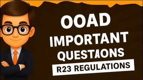 OBJECT ORIANTED ANALYSIS & DESIGN IMP QUESTIONS R23 REGULATIONS JNTUK/JNTUGV/JNTUA/JNTUH